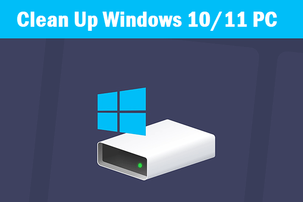 Simple Ways to Clean Up Windows 10/11 PC – 8 Ways Given