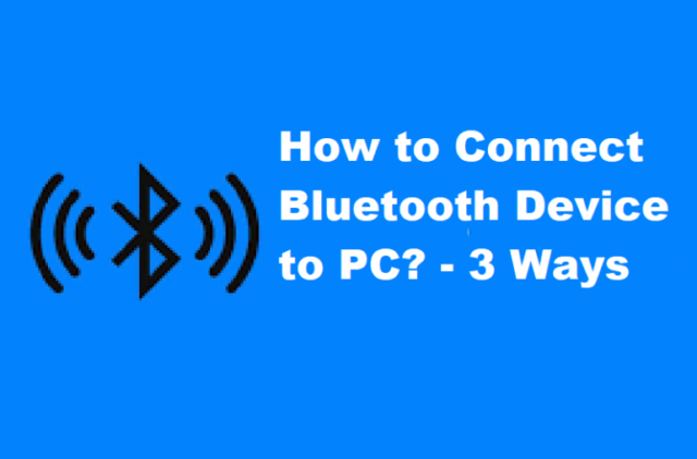 Connect Bluetooth Device to PC – What Are the Steps for it?