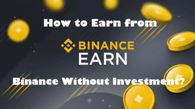 How to Earn from Binance Without Investment? 6 Quick Methods