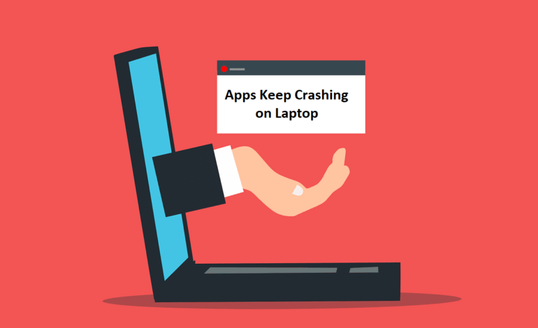 apps-keep-crashing-on-laptop