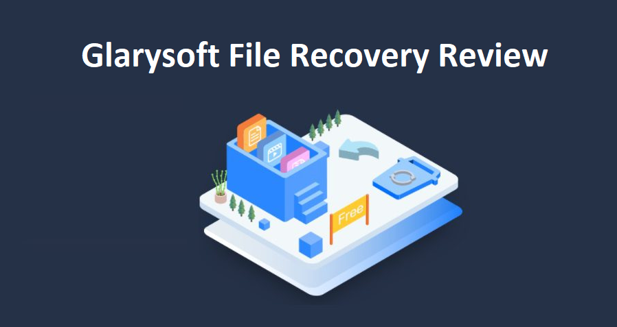 Glarysoft File Recovery Review – Recovery Lost Files for Free