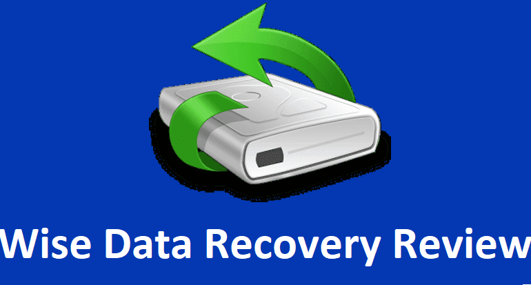 Wise Data Recovery Review – Explore the Benefits of this Tool