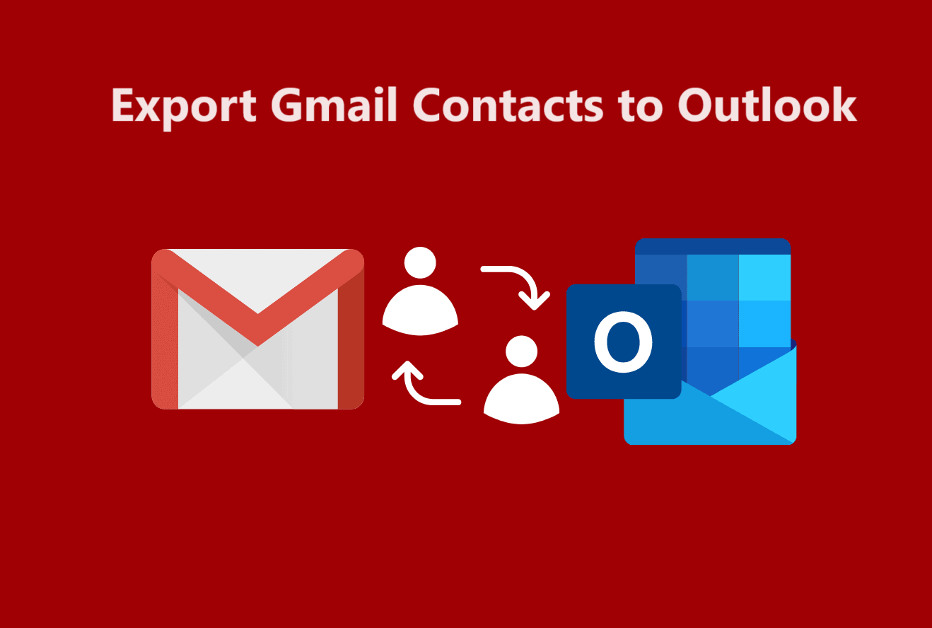 Export Gmail Contacts to Outlook – Painless & Quick Transfer