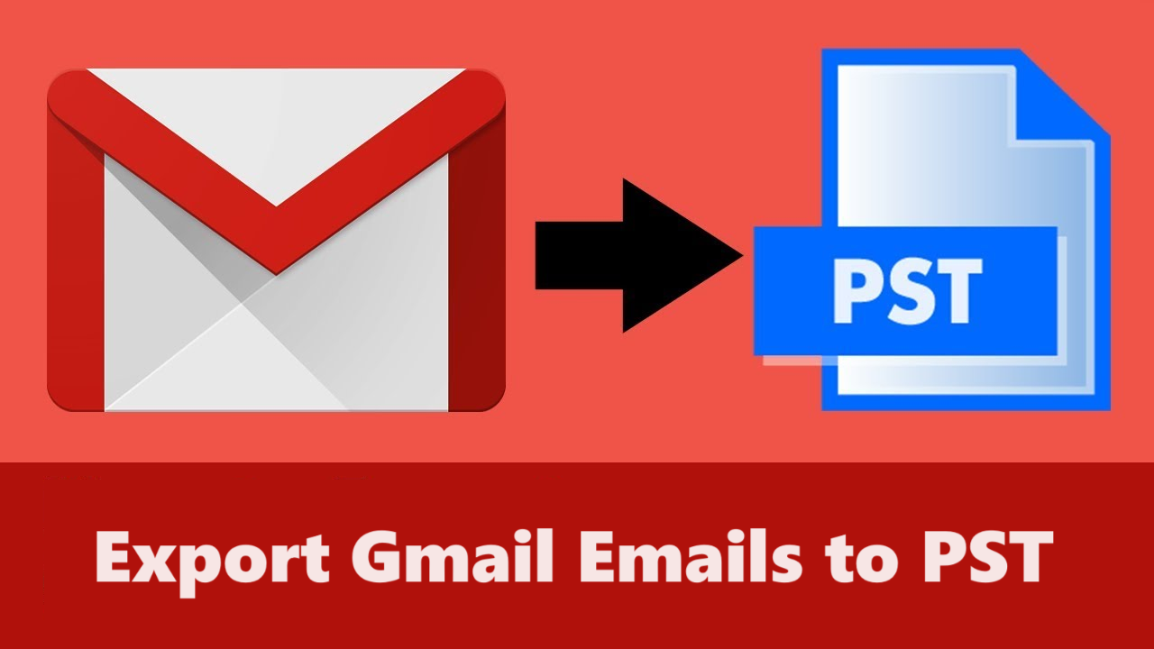Export Gmail Emails to PST – Step-by-Step Manual & Free Guide