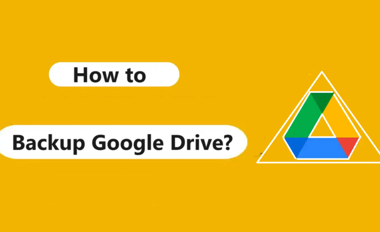 How to Backup Google Drive? Step-Guide to Download All Files