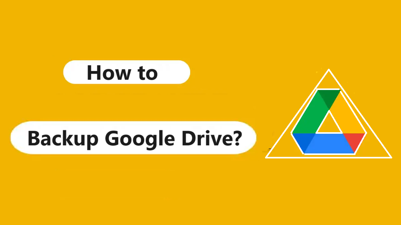 How to Backup Google Drive? Step-Guide to Download All Files