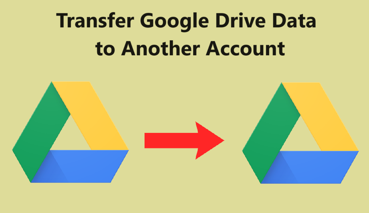 3 Free Ways to Transfer Google Drive Data to Another Account